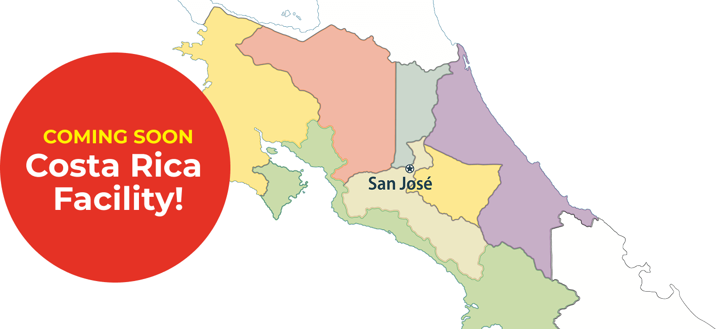 COMING SOON:Costa Rica Facility!